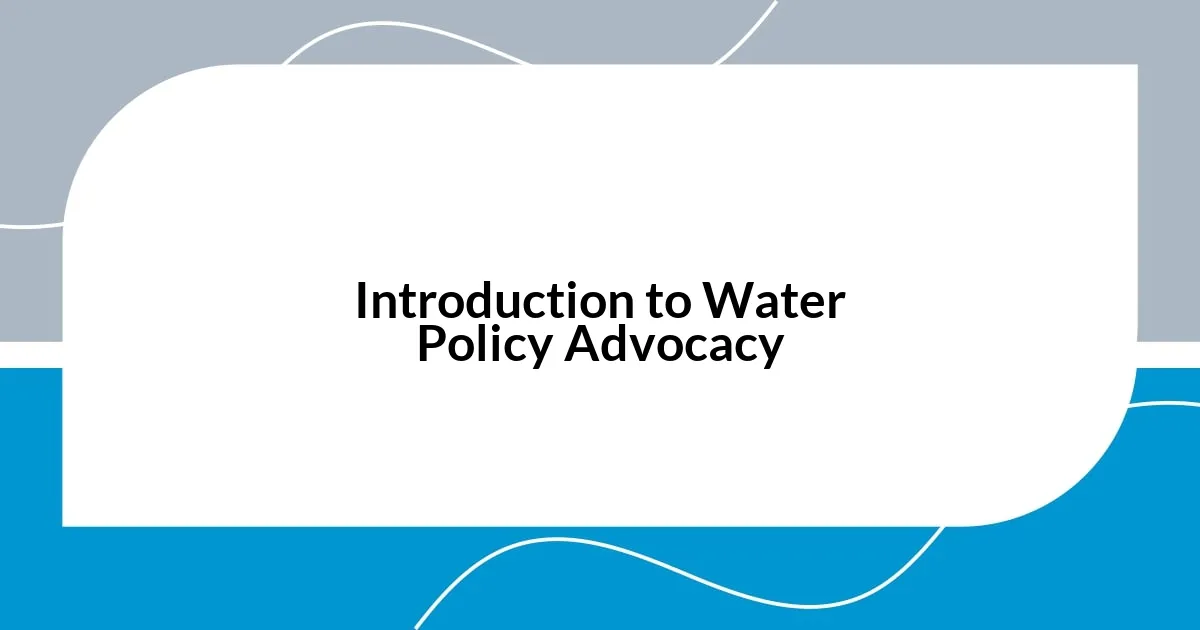Introduction to Water Policy Advocacy