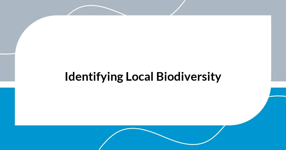Identifying Local Biodiversity