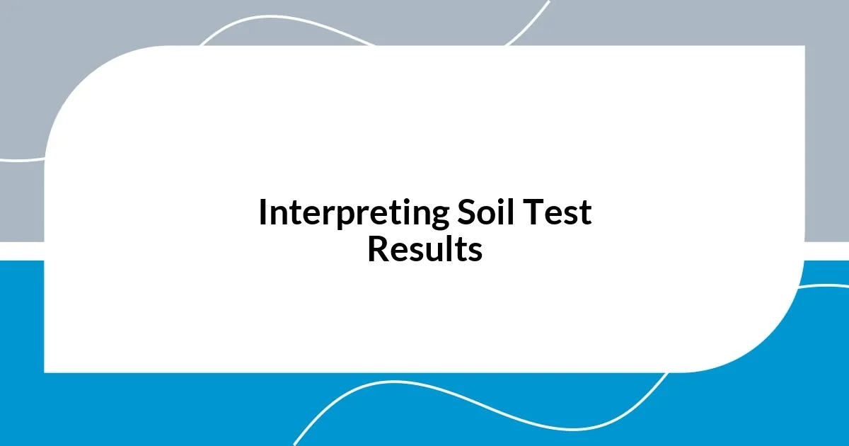 Interpreting Soil Test Results