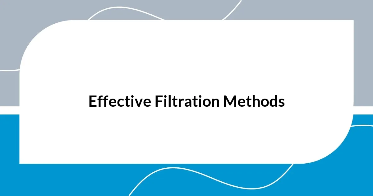 Effective Filtration Methods