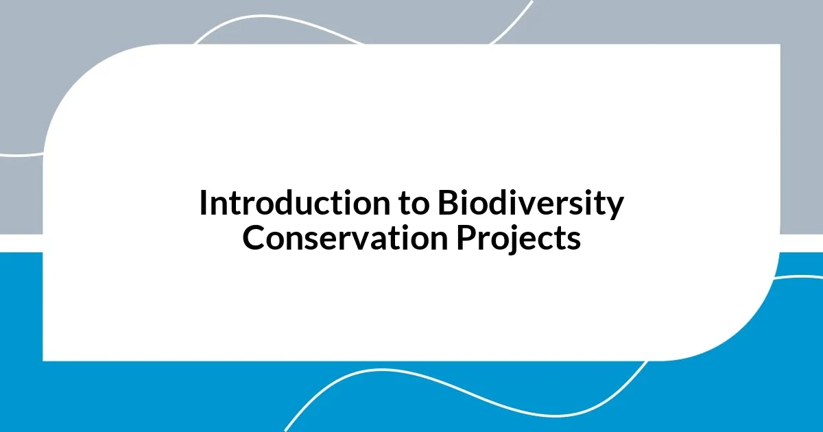 Introduction to Biodiversity Conservation Projects