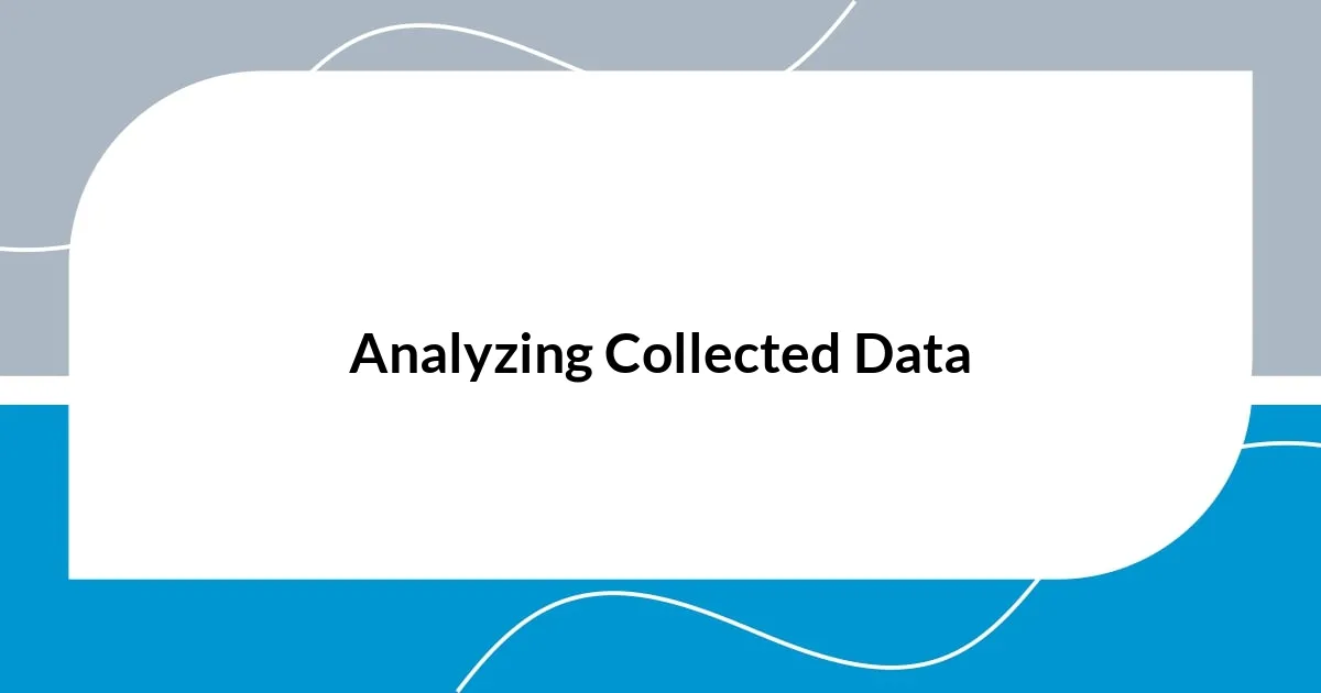 Analyzing Collected Data