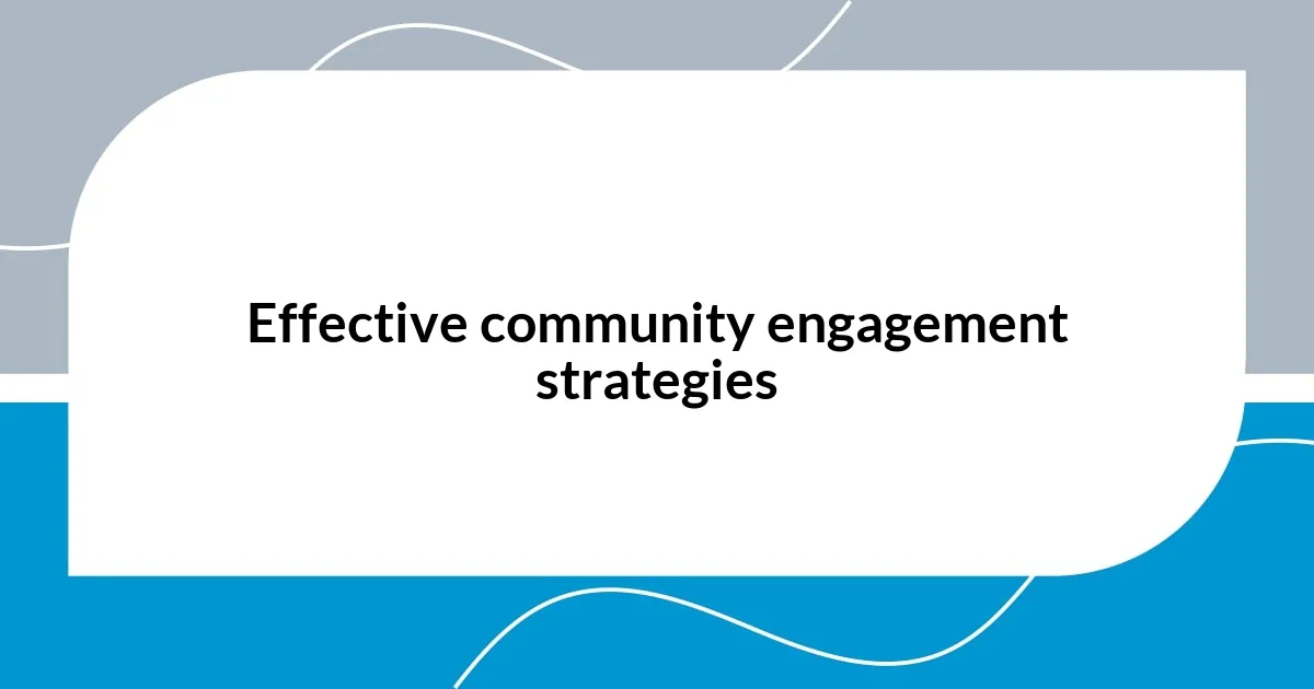 Effective community engagement strategies